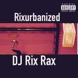Rix Rax Urbanized Radio February 2016