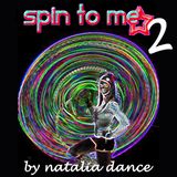 Natalia Dance- Spin to Me Vol 2