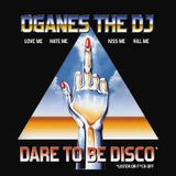SUPEROGANES - Dare To Be DISCO (Listen or F-CK OFF)