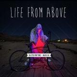 LIFE FROM ABOVE (March 2013 Mix)
