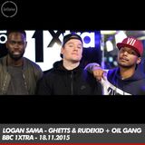 Logan Sama, Rudekid, Ghetts, Oil Gang - BBC 1xtra - 18.11.2015