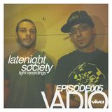 VADIO 005 :: Latenight Society (Viva, Tight, Nordic Trax)