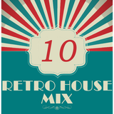 Dance to the House vol.10 - Retro House Mix