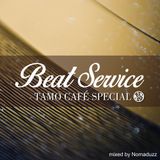 Beat Service Special for TAMO Cafe