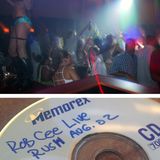 RobCee Live @ Rush Aug 02