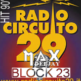 MAX TESTA DEEJAY on RADIO CIRCUITO 29 (Block 23)