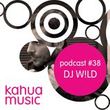 Kahua Music Podcast #38 - DJ W!LD