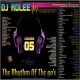 The Rhythm Of The 90's Vol. 5 ( Mixed By Dj Rolee )