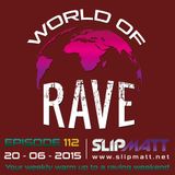 Slipmatt - World Of Rave #112