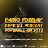 Fabio FDEEJAY - FDEEJAY Official Podcast #006 (Powerfull Mix 2015)