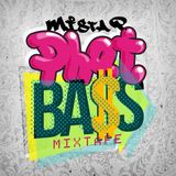 Mista P - PHAT BA$S Mixtape