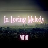 Vityo - In Loving Melody (Progressive-, Electro-, Big Room House)