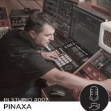 In Studio #007 - Pinaxa