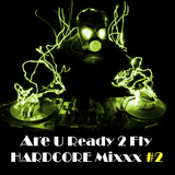 DJ Vybz - Are U Ready 2 Fly HARDCORE Mixxx #2 (2015)