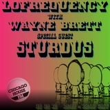 Wayne Brett's Lofrequency Show on Chicago House FM with special guest Sturdus 08-09-12