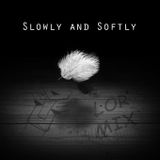 LOR - Slowly & Softly mix