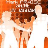 Shine on me & Jaguar Mark Praise mashup