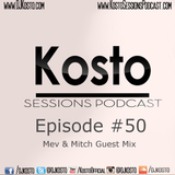 Kosto Sessions Podcast 50 (Mev & Mitch Guest Mix)