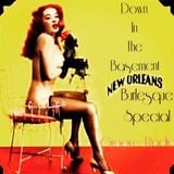Down In The Basement - New Orleans Burlesque Special