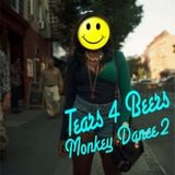 Tears 4 Beers - Monkeydance 2