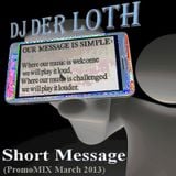 DJ Der Loth - Short Message (Promo MIX March 2013)