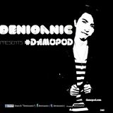 Deniaonic presents #Damopod 040