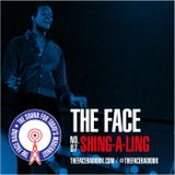The Face #07: Shing-A-Ling 10 August 2014
