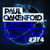 Planet Perfecto Show 274 ft.Paul Oakenfold