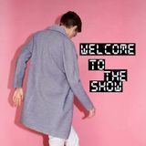 Welcome to the Show