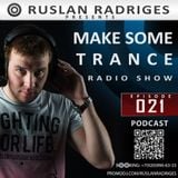 Ruslan Radriges - Make Some Trance 021 (Radio Show)