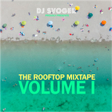 DJ Svoger - The Rooftop Mixtape I