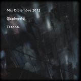 Spiegeldj - Diciembre 2012 Techno Mix