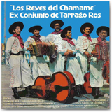 Los Reyes del Chamamé - Ex Conjunto de Tarragó Ros