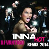 INNA - Hot (DJ VANTIGO REMIX )