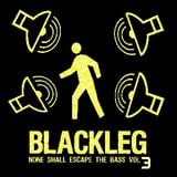 Blackleg - None Shall Escape the Bass Mix vol.3