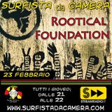 7a puntata - Rootical Foundation live @ Surfista da Camera