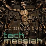 donnerstag : tech messiah