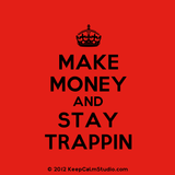 Trappin' Ain't A Hobby
