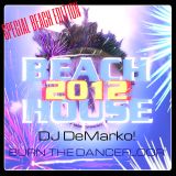 BEACH HOUSE 2012 “SPECIAL EDITION - BURN THE DANCEFLOOR"