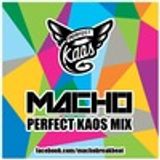Macho - Perfect Kaos Mix