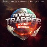 DJ Prems - International Trapper Vol.1