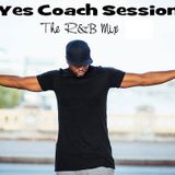 Yes Coach Session - The R&B Mix
