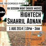 VA Sessions pres Shahril Adnan & Hightech Part 2 @ Various Artists,Nagaba (01-08-14)