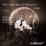 (My) Little Shop of Horrors*** with Sarra presents ''*Dream Within A Dream*'', 29_10_2014