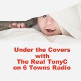 Under The Covers on 6 Towns Radio 20th July 2014