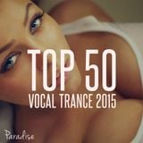 PARADISE - TOP 50 VOCAL TRANCE 2015