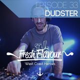 FRESH FLAVOUR PODCAST #033 - DUDSTER