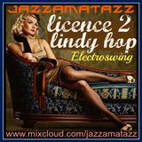 LICENCE 2 LINDY HOP =Electroswing= Parov Stelar, Yolanda Be Cool, Dj Pony, Ella Fitzgerald, Goodluck