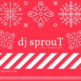 dj sprouT LIVE Lounge Set - Dec. 2015