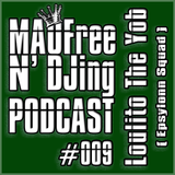MAOFree N'DJing Podcast #009 by Loulito The Yob ( Epsylonn squad )